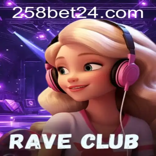 Explorando o Jogo RaveClub e Suas Regras com a Plataforma 258bet